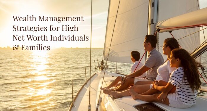 Wealth Management Strategies for High Net Worth Individuals